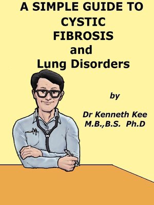 cover image of A Simple Guide to Cystic Fibrosis and Lung Disorders